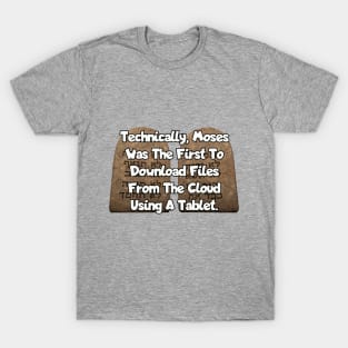 Technicallly Moses was the first... T-Shirt